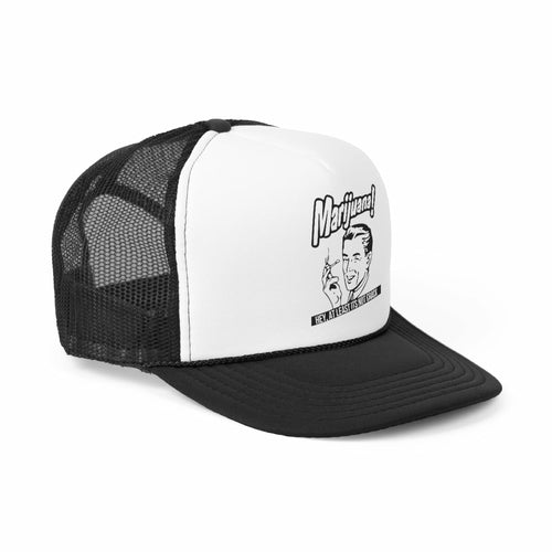 Marijuana! Hey At Least It's Not Crack Trucker Cap