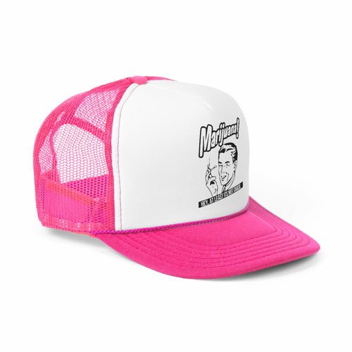 Marijuana! Hey At Least It's Not Crack Trucker Cap