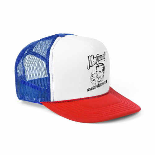 Marijuana! Hey At Least It's Not Crack Trucker Cap