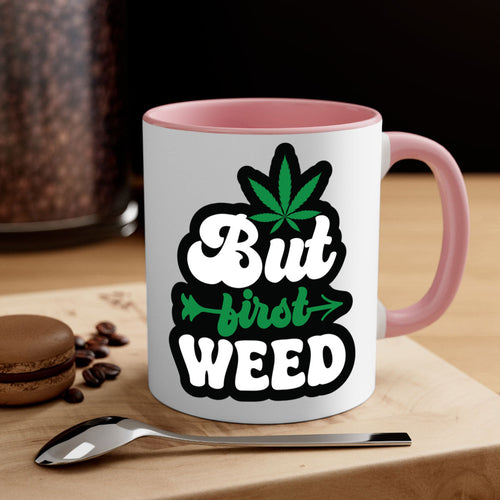 But first weed 32#- marijuana-Mug / Coffee Cup